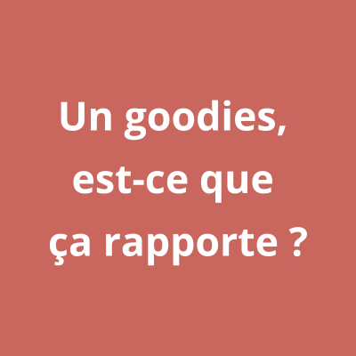 Le vrai ROI de vos goodies ?
